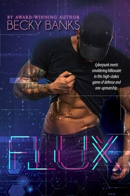 Flux: A Smoldering Cyberpunk-Style Tech Billionaire Romance.