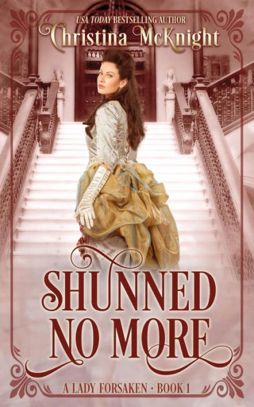 Shunned No More: A Lady Forsaken, Book One
