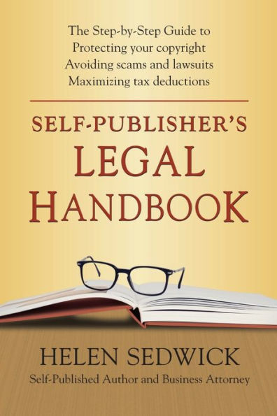 Self-Publisher'S Legal Handbook: The Step-By-Step Guide To The Legal Issues Of Self-Publishing