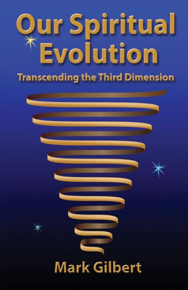 Our Spiritual Evolution: Transcending The Third Dimension