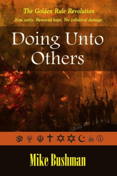 Doing Unto Others: The Golden Rule Revolution (Melting Point)