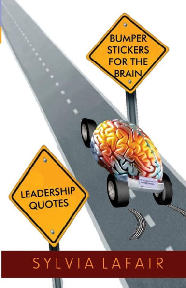 Leadership Quotes: Bumper Stickers For The Brain