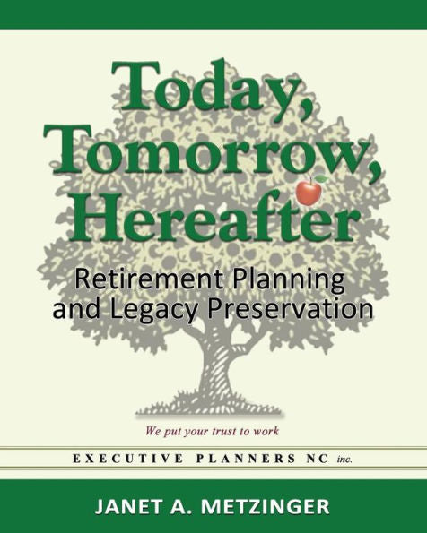 Today, Tomorrow, Hereafter: Retirement Planning And Legacy Preservation