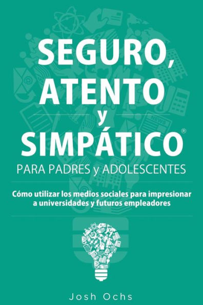 Seguro, Atento Y Simpático: Cómo Utilizar Los Medios Sociales Para Impresionar A Universidades Y A Futuros Empleadores