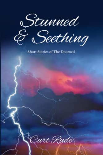 Stunned & Seething: Short Stories Of The Doomed
