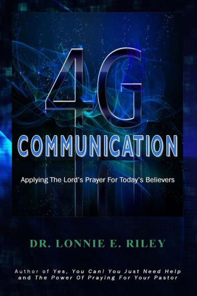 4G Communication: Applying The Lord'S Prayer In A 4G World