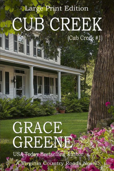 Cub Creek (Large Print): A Virginia Country Roads Novel (Grace Greene'S Large Print Books)