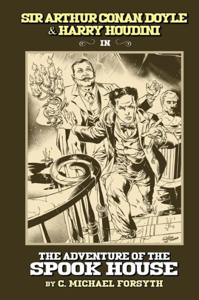 Sir Arthur Conan Doyle & Harry Houdini In The Adventure Of The Spook House