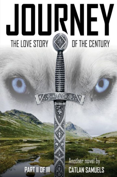 Journey Part Ii Of Iii: Journey Part Ii Of Iii, Continuing The Love Story Of The Century (Journey, The Love Story Of The Century)