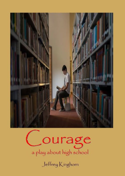 Courage A Play In One Act For And About High School Students