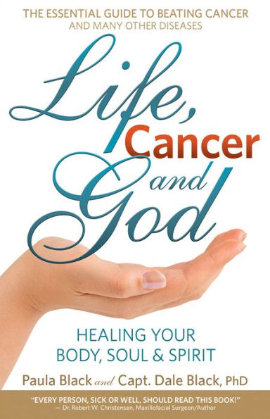 Life, Cancer And God: Beating Terminal Cancer