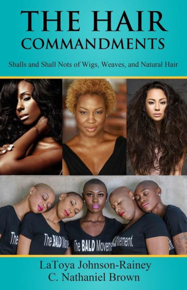 The Hair Commandments: Shalls And Shall Nots Of Wigs, Weaves, And Natural Hair