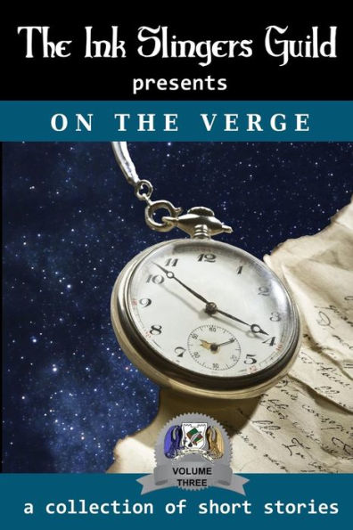On The Verge (Short Stories) (The Ink Slingers Guild Presents)