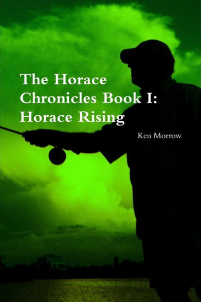 The Horace Chronicles Book I: Horace Rising