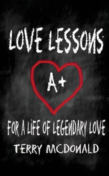 Love Lessons: 22 Lessons From A Lifetime Of Loving