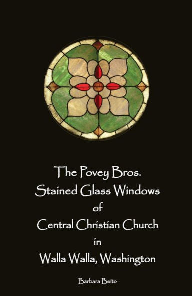 The Povey Bros. Stained Glass Windows Of Central Christian Church In Walla Walla