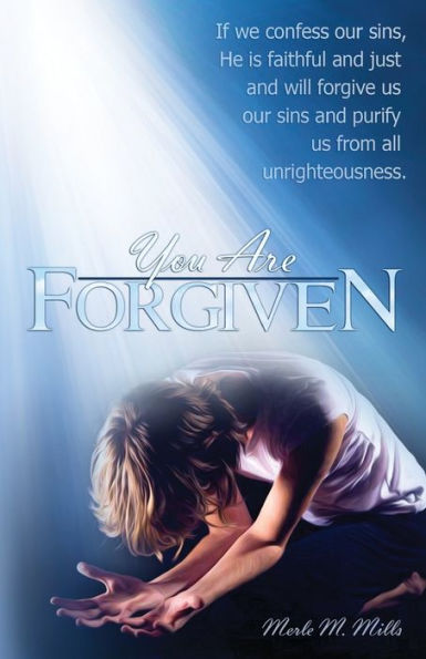 You Are Forgiven: 31 Promises From The Holy Scriptures. Moments To Remind You Of God'S Forgiveness