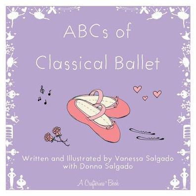 Abcs Of Classical Ballet (Crafterina® Book Series)