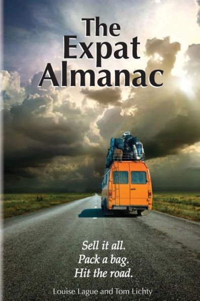 The Expat Almanac: Sell It All. Pack A Bag. Hit The Road.