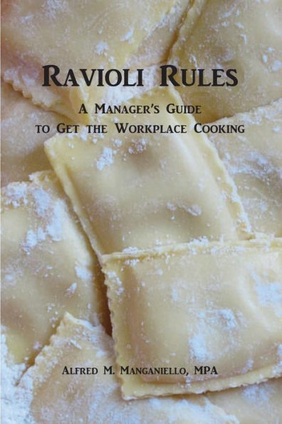 Ravioli Rules: A Manager'S Guide To Get The Workplace Cooking