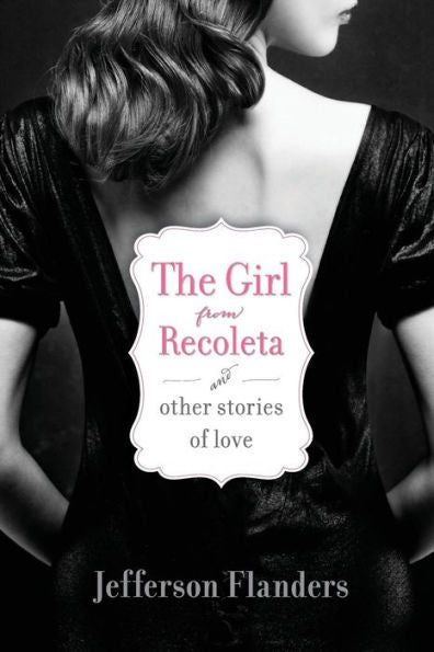 The Girl From Recoleta And Other Stories Of Love