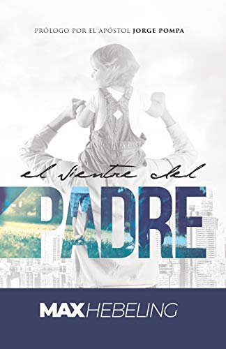 El Vientre del Padre (Spanish Edition)