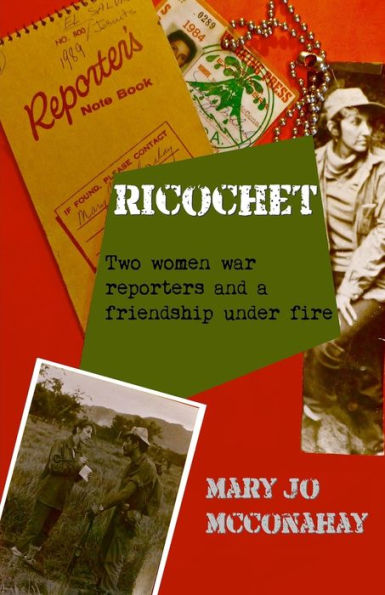 Ricochet: Two Women War Reporters And A Friendship Under Fire