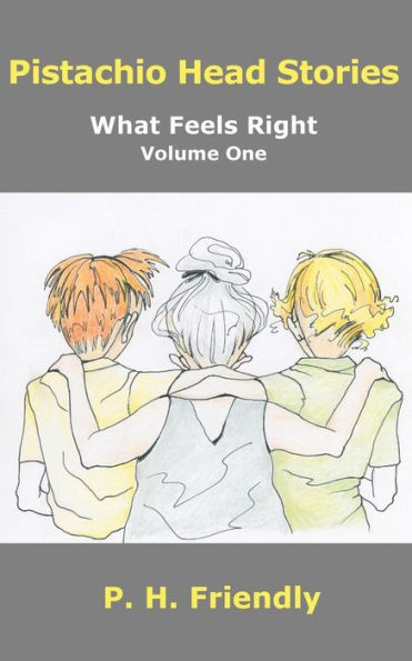 Pistachio Head Stories: What Feels Right, Volume One