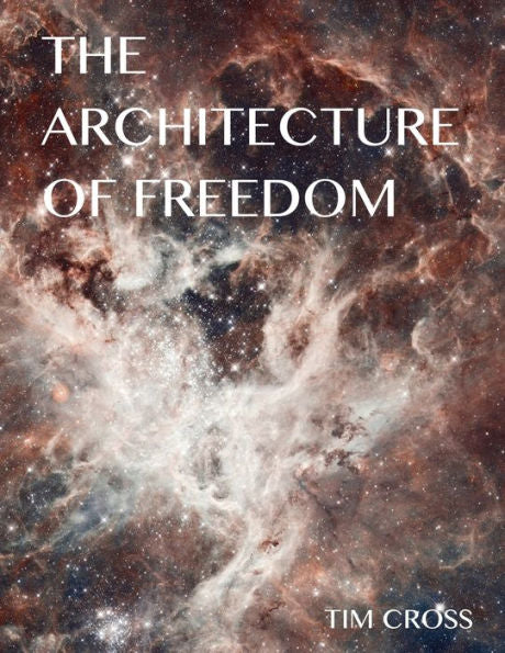 The Architecture Of Freedom: How To Free Your Soul