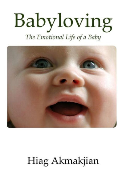 Babyloving: The Emotional Life Of A Baby