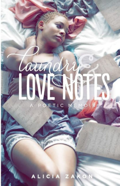 Laundry & Love Notes: A Poetic Memoir