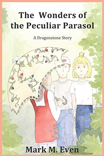 The Wonders of the Peculiar Parasol (A Dragonstone Story)