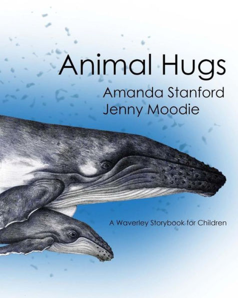 Animal Hugs: A Waverley Story Book For Children