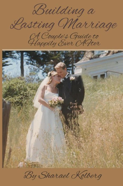 Building A Lasting Marriage: A Couple'S Guide To Happily Ever After