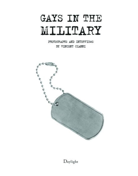 Gays In The Military: Photographs And Interviews By Vincent Cianni
