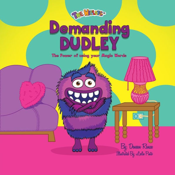 Demanding Dudley: The Power Of Using Your Magic Words