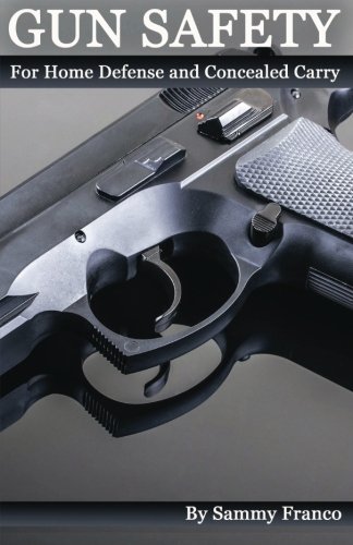 Gun Safety: For Home Defense And Concealed Carry