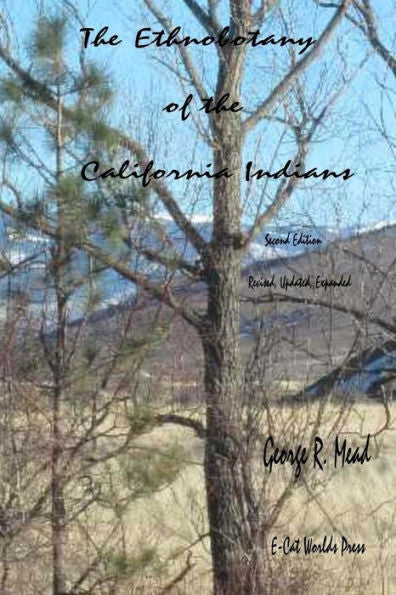 The Ethnobotany Of The California Indians: Revised, Updated, Expanded