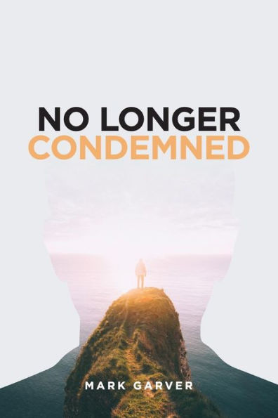 No Longer Condemned - 9780989142984