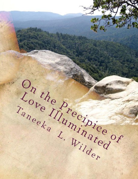 On The Precipice Of Love Illuminated: Poems & Stories Sung From The Heart