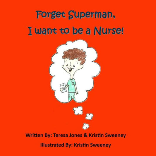 Forget Superman, I Want To Be A Nurse