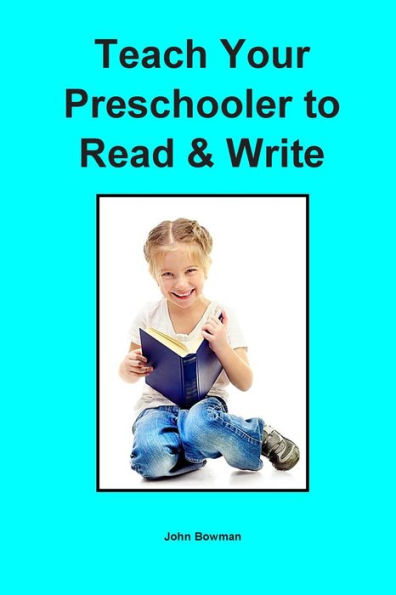 Teach Your Preschooler To Read & Write