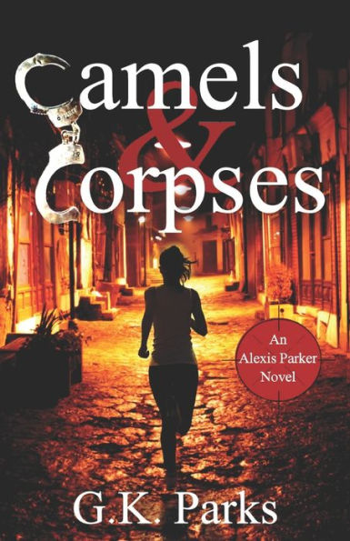 Camels And Corpses (Alexis Parker)