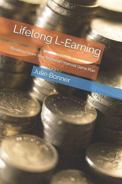 Lifelong L-Earning: Breaking Down Your Personal Financial Game Plan