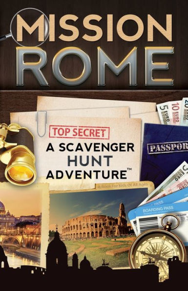 Mission Rome: A Scavenger Hunt Adventure (Travel Guide For Kids)