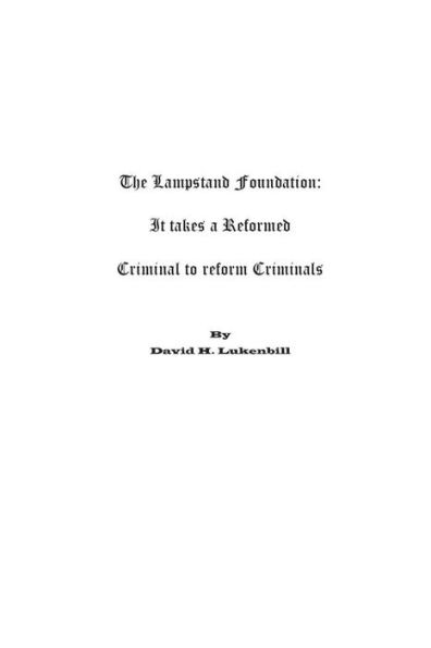 The Lampstand Foundation: It Takes A Reformed Criminal To Reform Criminals