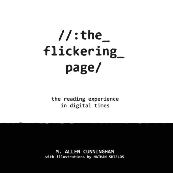 The Flickering Page: The Reading Experience In Digital Times (Samizdat Series)