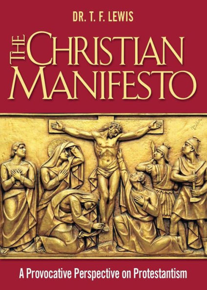 The Christian Manifesto: A Provocative Perspective On Protestantism