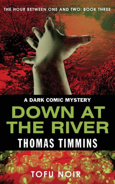 Down At The River: The Hour Between One And Two: Book Three