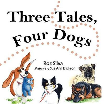 Three Tales, Four Dogs - 9780989329040